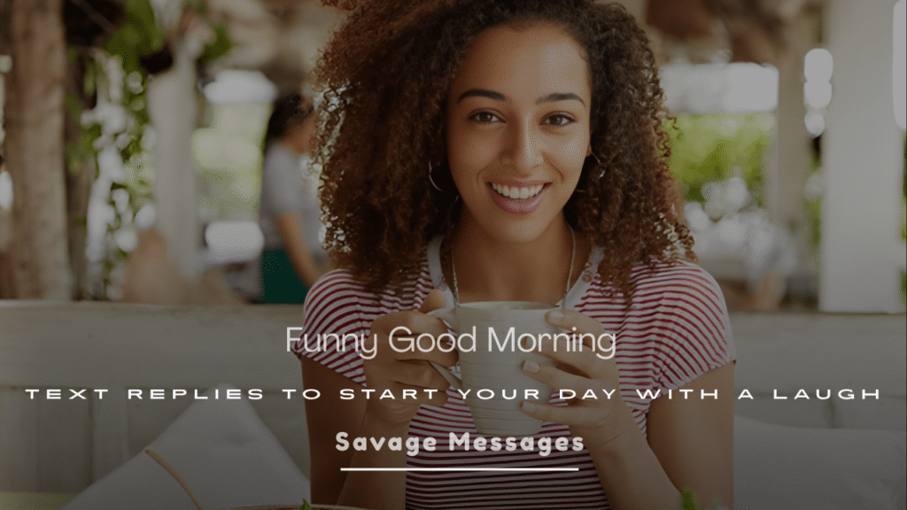 Funny Good Morning Text Replies to Start Your Day