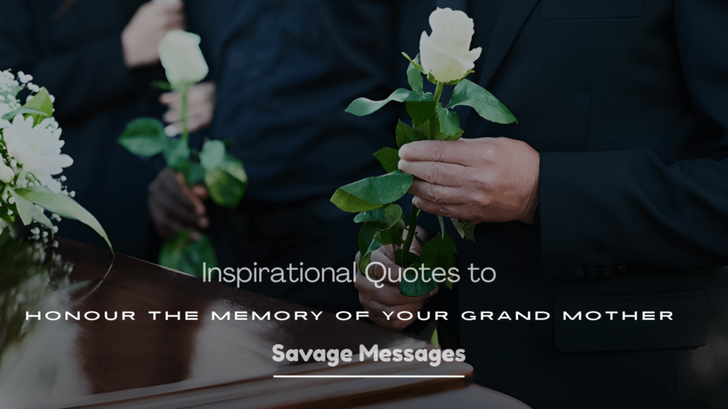 Inspirational Quotes to Honor the Memory of Your Grandmother