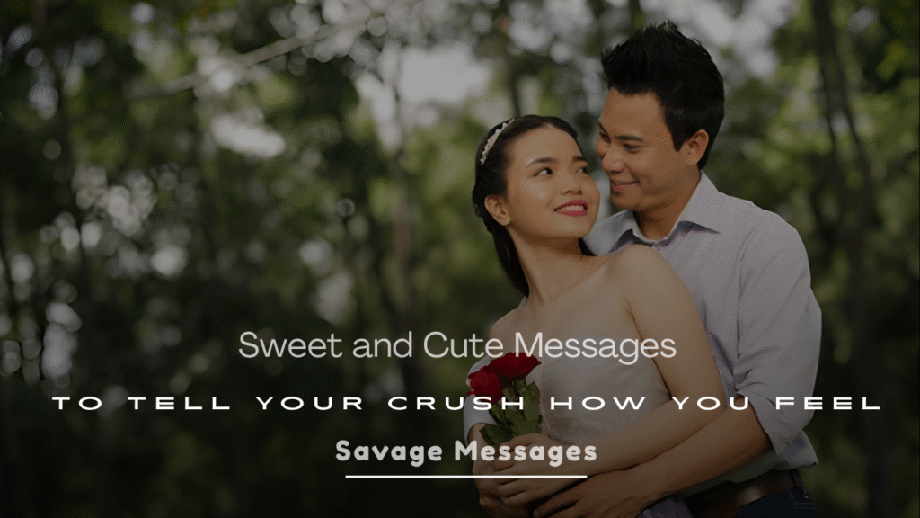 Sweet and Cute Messages to Tell Your Crush How You Feel
