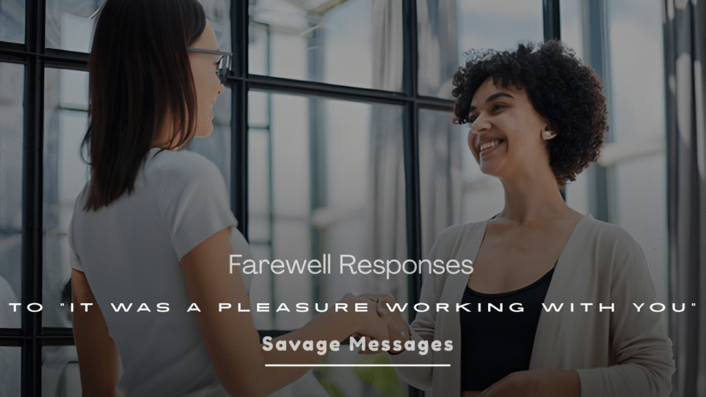 250+ Farewell Responses to “It Was a Pleasure Working with You”