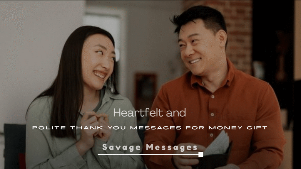 Heartfelt and Polite Thank You Messages for Money Gift