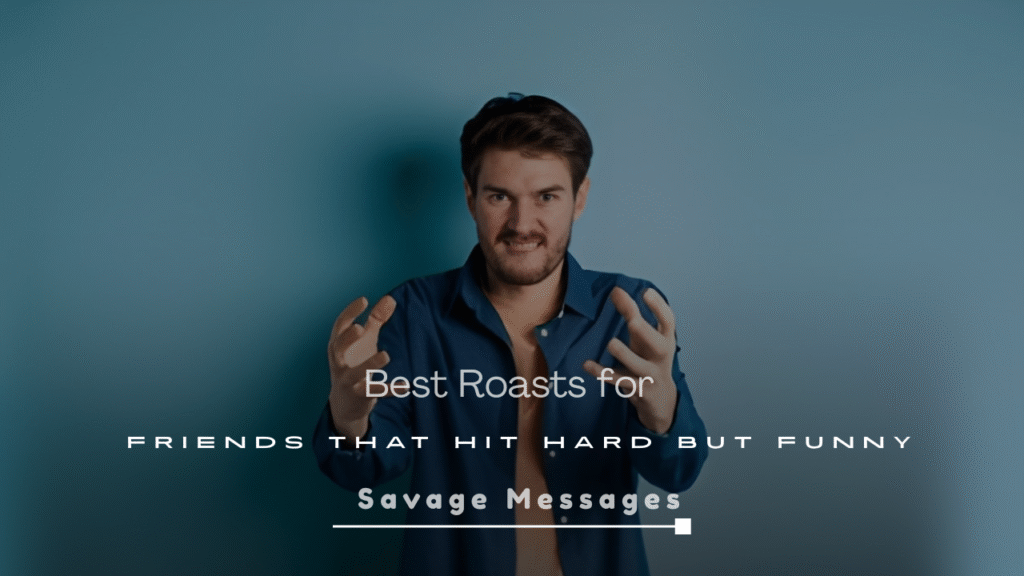 Best Roasts for Friends That Hit Hard but Funny