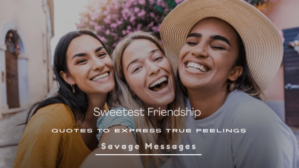 Sweetest Friendship Quotes