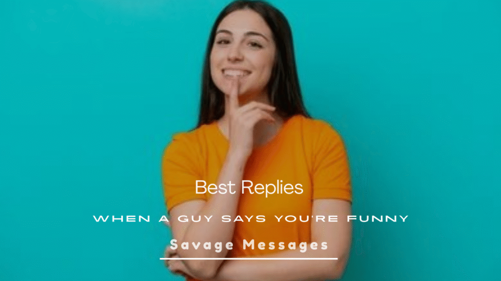 Replies When a Guy Says You’re Funny